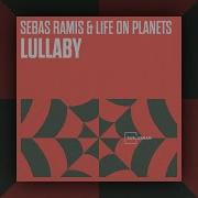 Lullaby Sebas Ramis Life On Planets