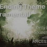 36 Ending Theme Instrumental Original Soundtrack Ancestors