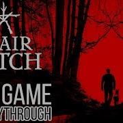 Blair Witch Прохождение