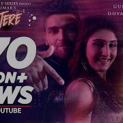 Share Tere Song Remix Guru Randhawa Dhvani Bhanushali Directorgifty