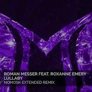 Lullaby Nomosk Remix Feat Roxanne Emery Roman Messer