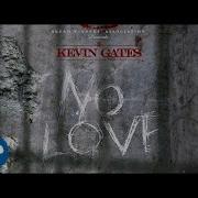 No Love Kevin Gates