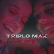 Triplo Max One Night