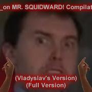Squidward Tal On Vladyslav