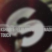 Kshmr Touch Feat Madi Extended Mix