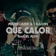 Major Lazer Que Calor