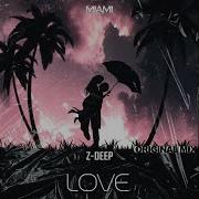 Z Deep One Love Original Mix