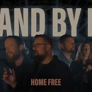 Stand By Me Home Free