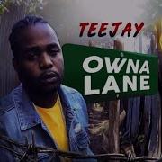 Teejay Owna Lane Without Intro