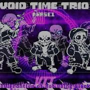 Void Time Trio Phase 1