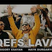 Qefs Lava Grigory Esayan Hayk Durgaryan Music Video 2018 Grigory