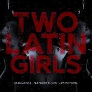 Two Latin Girls Remix