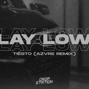 Tiesto Lay Low Azvre Remix