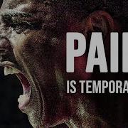 Pain Is Temporary Motivational Video