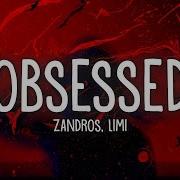 Obsessed Zandros Limi Lyrics