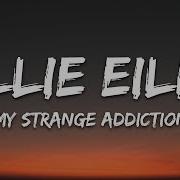 Strange Addiction Billie Eilish