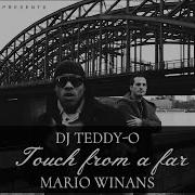 Dj Teddy O Touch From A Far Feat Mario Winans