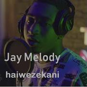 Haiwezekani Jay Melody