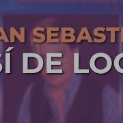 Joan Sebastián Asi De Loco Audio Oficial