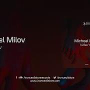 Michael Milov I Miss You