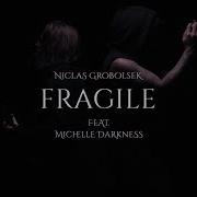 Niclas Grobolsek Fragile Feat Michelle Darkness