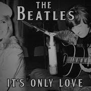 It S Only Love The Beatles