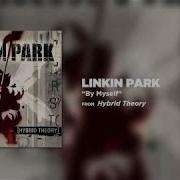 Linkin Park By Myself