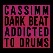 Cassimm Dark Beat Addicted To Drums