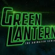 Green Lantern Animated Series Soundtrack 1 Hour