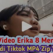 Erika 8 Menit Viral Di Tiktok Mp4 Zip