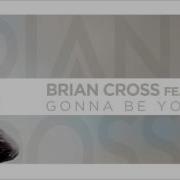 Brian Cross Gonna Be Yours