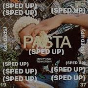 Pasta Sped Up От Mighty Bay