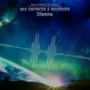 Max Enforcer Dilemma Original Mix