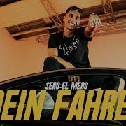 Sero El Mero Dein Fahrer Official Video