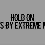 Hold On Extreme Music