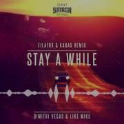 Stay A While Filatov Karas Radio Mix Dimitri Vegas Like Mike