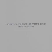 Devil Always Made Me Think Twice Chris Stapleton