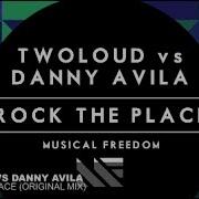 Rock The Place Twoloud Danny Avila