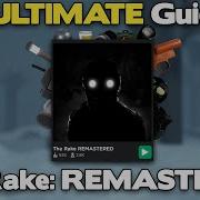 The Rake Remastered But With