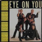 Bam To Bam Bam Eye On You