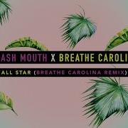 Smash Mouth All Star Breathe Carolina Remix Official Audio