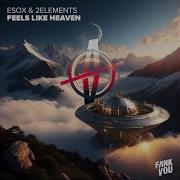 2Elements Esox Feels Like Heaven Extended Mix