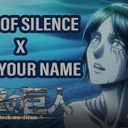 Attack On Titan Call Of Silence X Call Your Name Mashup Cover