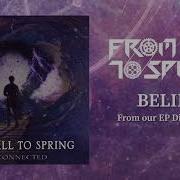 From Fall To Spring Believe