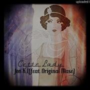 Cette Lady Feat Original Mase Jon K T