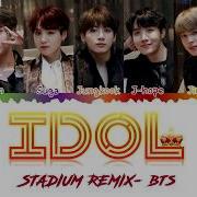 Bts Idol Stadium Remix