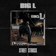 Big L Street Struck