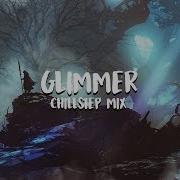 Glimmer Beautiful Chillstep Mix