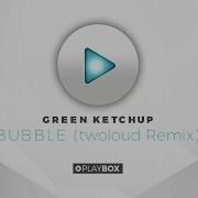 Green Ketchup Bubble