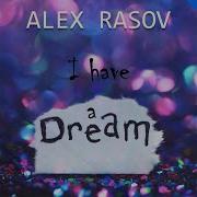 Alex Rasov L Have A Dream